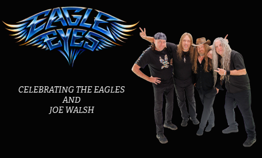 Eagle Eyes celebrating the Eagles & Joe Walsh